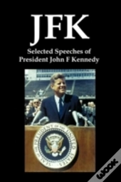 Jfk: Selected Speeches Of President John