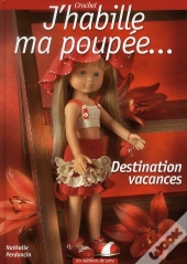 J'Habille Ma Poupée... Destination Vacances ; Crochet