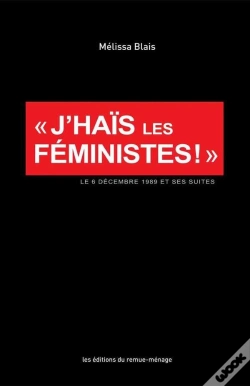 Capa do artigo J'Hais Les Femmes ; Le 6 Décembre 1989 Et Ses Suites