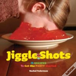 Capa do artigo Jiggle Shots: 75 Recipes To Get The Party Started