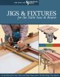 Jigs & Fixtures For The Table Saw & Router - Preview