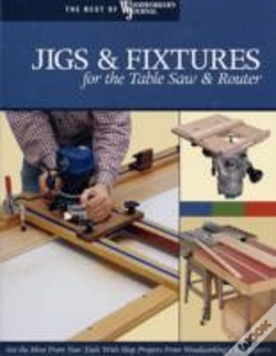 Capa do artigo Jigs & Fixtures For The Table Saw & Router