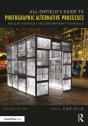 Jill Enfield'S Guide To Photographic Alternative Processes - Preview