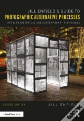 Jill Enfield'S Guide To Photographic Alternative Processes