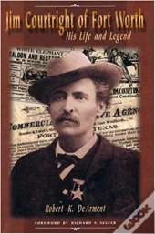 Jim Courtright Of Fort Worth