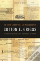Jim Crow, Literature, And The Legacy Of Sutton E. Griggs