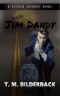 Jim Dandy - A Justice Security Novel - Preview