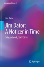 Jim Dator: A Noticer In Time - Preview