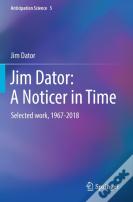 Jim Dator: A Noticer In Time