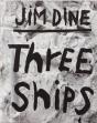 Jim Dine: Three Ships - Preview