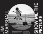 Jim Marshall: Show Me The Picture - Preview