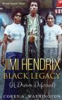Jimi Hendrix Black Legacy - Preview