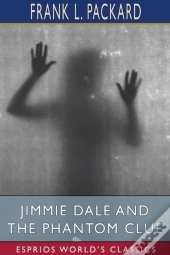 Jimmie Dale And The Phantom Clue (Esprios Classics)
