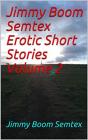 Jimmy Boom Semtex Erotic Short Stories Volume 2 - Preview