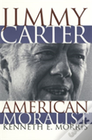 Jimmy Carter, American Moralist