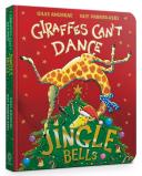 Jingle Bells From Giraffes Can'T Dance Board Book