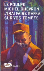 J'Irai Faire Kafka Sur Vos Tombes