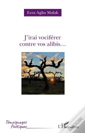 J'Irai Vociferer Contre Vos Alibis...