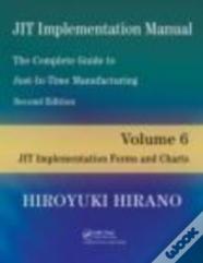 Jit Implementation Manual -- The Complete Guide To Just-In-Time Manufacturing