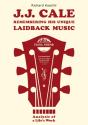 J.J. Cale - Remembering His Unique Laidback Music - Preview