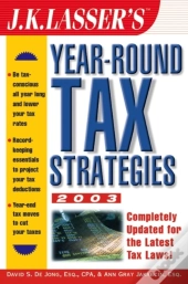 J.K. Lasser'S Year-Round Tax Strategies 2003