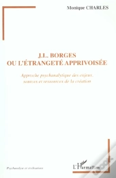 J.L. Borges Ou L'Étrangeté Apprivoisée
