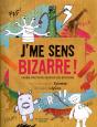 J'Me Sens Bizarre ! - Preview