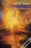J.M.W. Turner ; Les Paysages Absolus