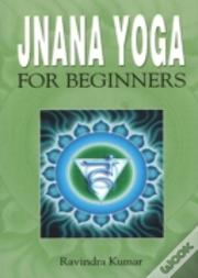Jnana Yoga For Beginners