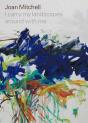 Joan Mitchell: I Carry My Landscapes Around With Me - Preview