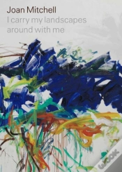 Capa do artigo Joan Mitchell: I Carry My Landscapes Around With Me