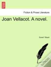 Joan Vellacot. A Novel.