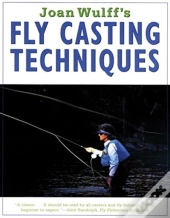 Joan Wulff'S Fly Casting Techniques