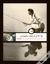 Joan Wulff'S New Fly-Casting Techniques