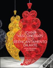 Joana Vasconcelos ou o Reencantamento da Arte