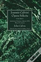 Joannis Calvini Opera Selecta Vol. Iv