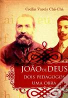 João de Deus - Dois Pedagogos, Uma Obra
