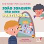João Joaquim Não Quer Partilhar - Preview