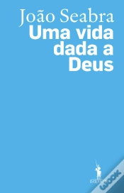 Capa do artigo João Seabra - Uma Vida Dada A Deus
