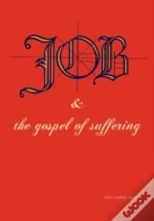 Job & The Gospel Of Suffering