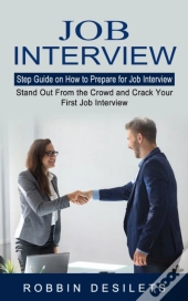 Job Interview: Step Guide On How To Prep
