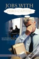 Jobs With Zero-Capital (Vol.One)