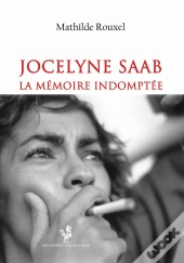 Jocelyne Saab - La Memoire Indomptee