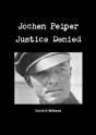 Jochen Peiper, Justice Denied - Preview