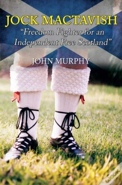 Capa do artigo Jock Mactavish Freedom Fighter For An Independent Free Scotland