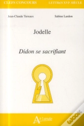 Jodelle ; Didon Se Sacrifiant
