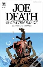 Joe Death And The Graven Image