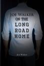 Joe Walker On The Long Road Home - Preview
