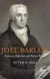 Joel Barlow, American Diplomat And Nation Builder