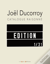 Joel Ducorroy ; Catalogue Raisonne
